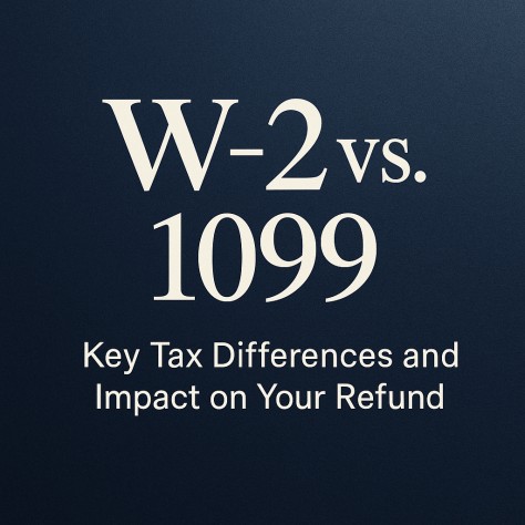 W-2 与 1099：报税方式的根本区别与对退税的影响