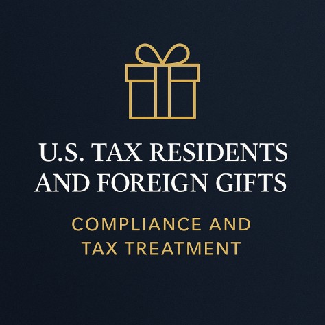 美国税务居民与海外赠与：合规与税务处理